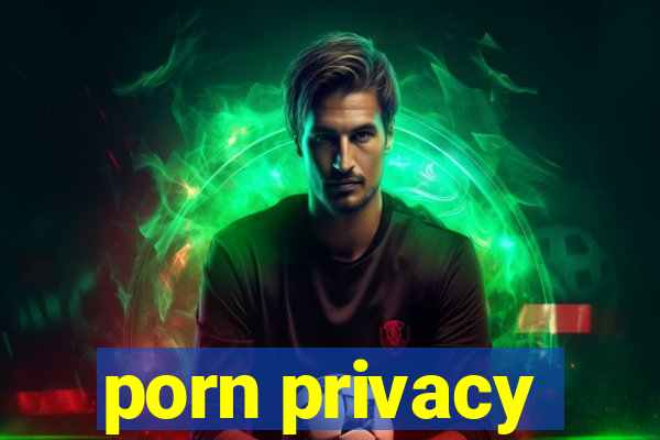 porn privacy